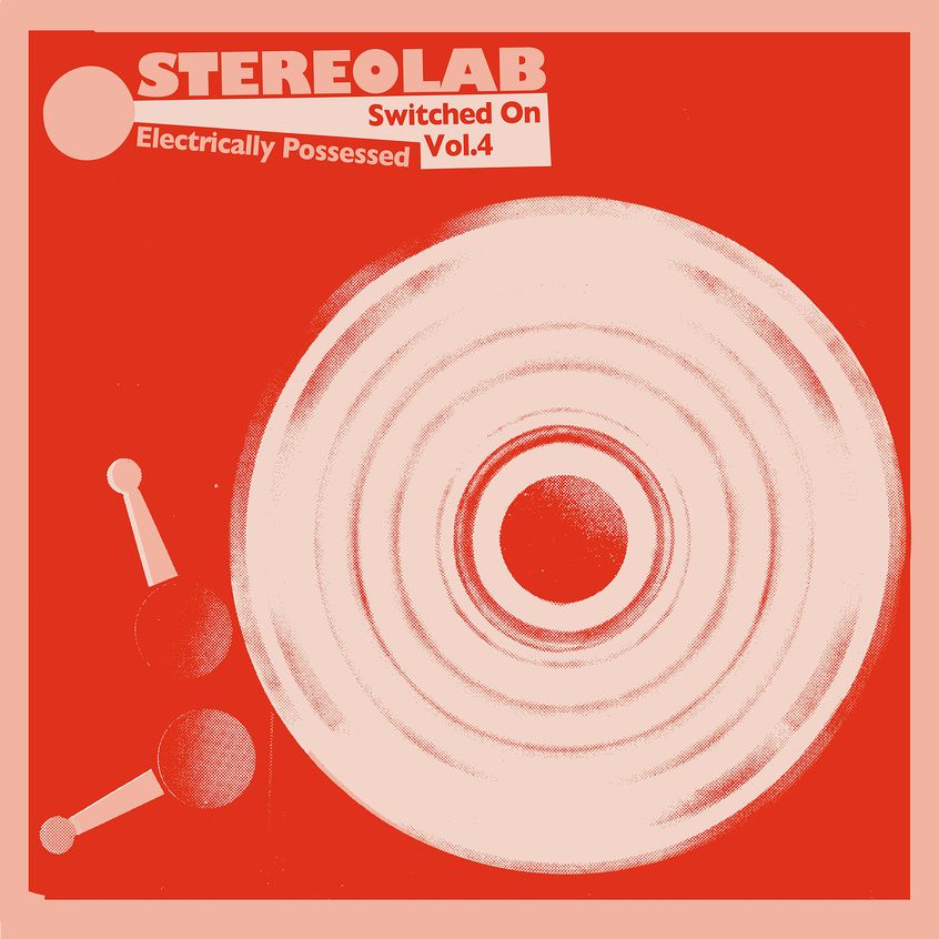 Gli Stereolab annunciano la nuova compilation “Electrically Possessed”