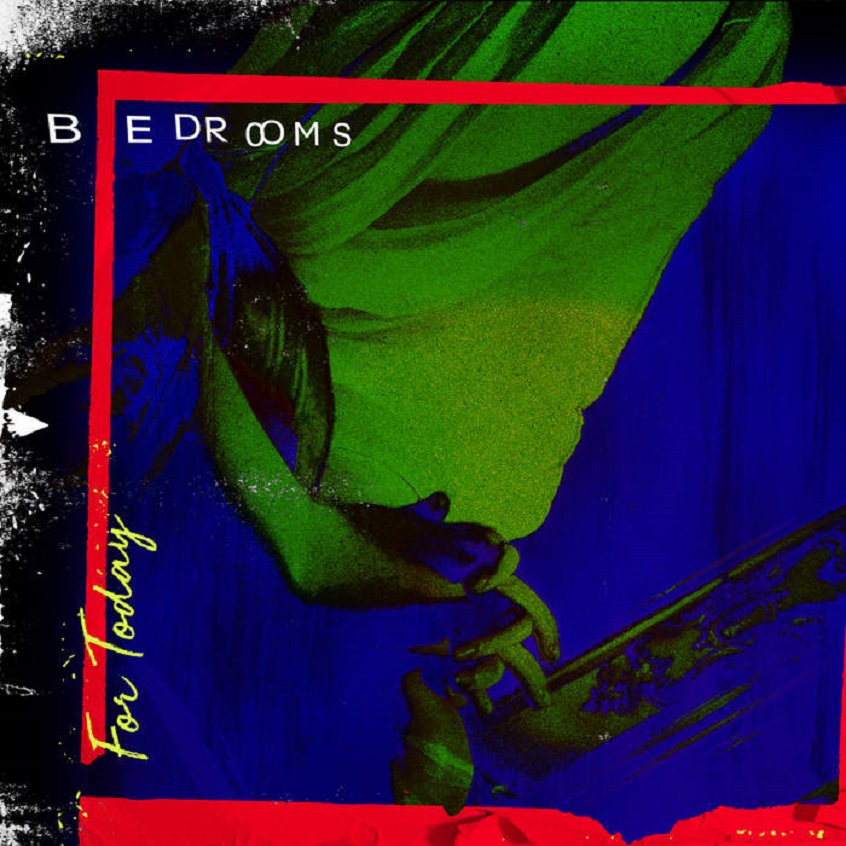 TRACK: Bedrooms – For Today