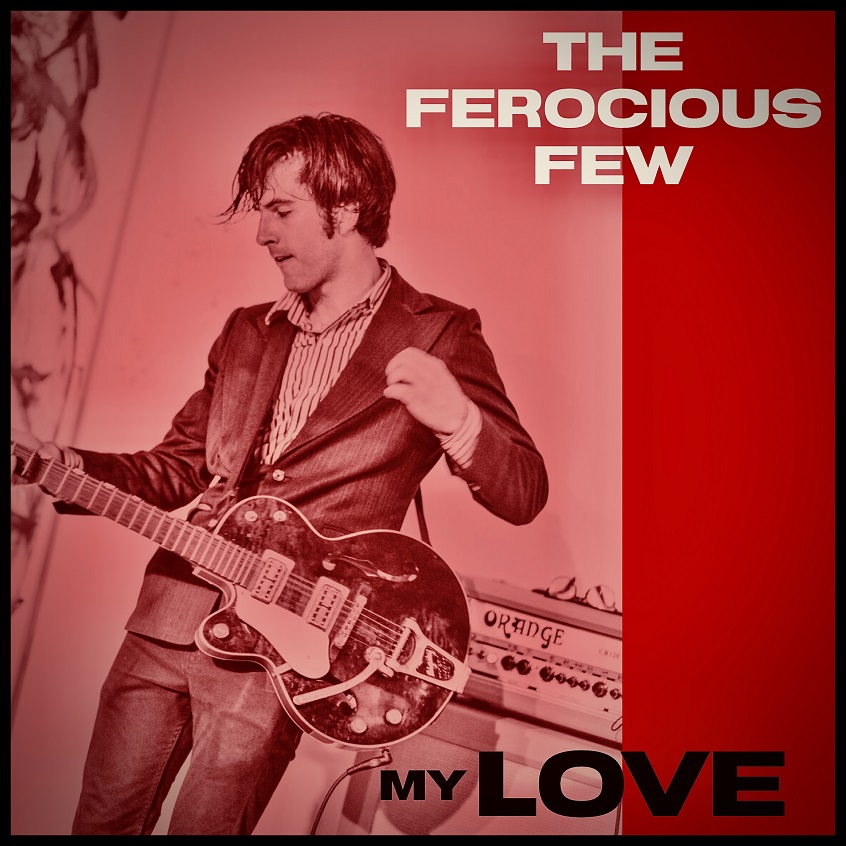 Ascolta “My Love”, il nuovo singolo de The Ferocious Few
