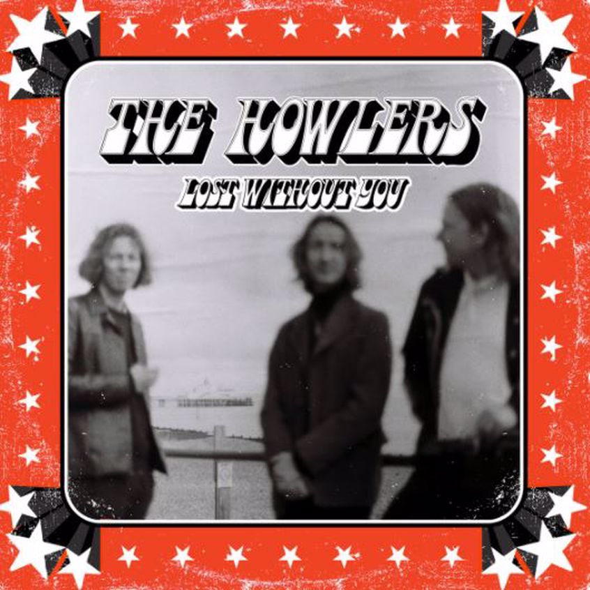 VIDEO: The Howlers – Lost Without You
