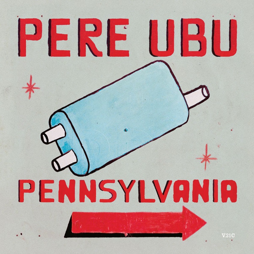 I Pere Ubu ristampano “Pennsylvania” e “St Arkansas”