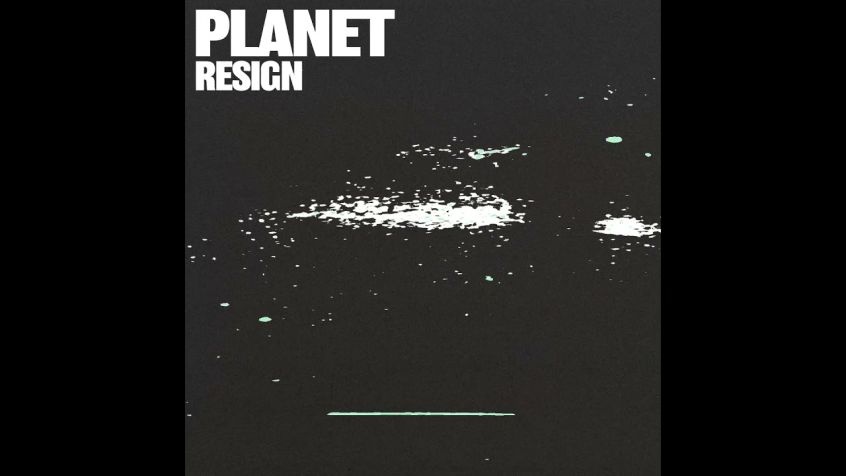 Ascolta “Resign” il nuovo singolo dei Planet