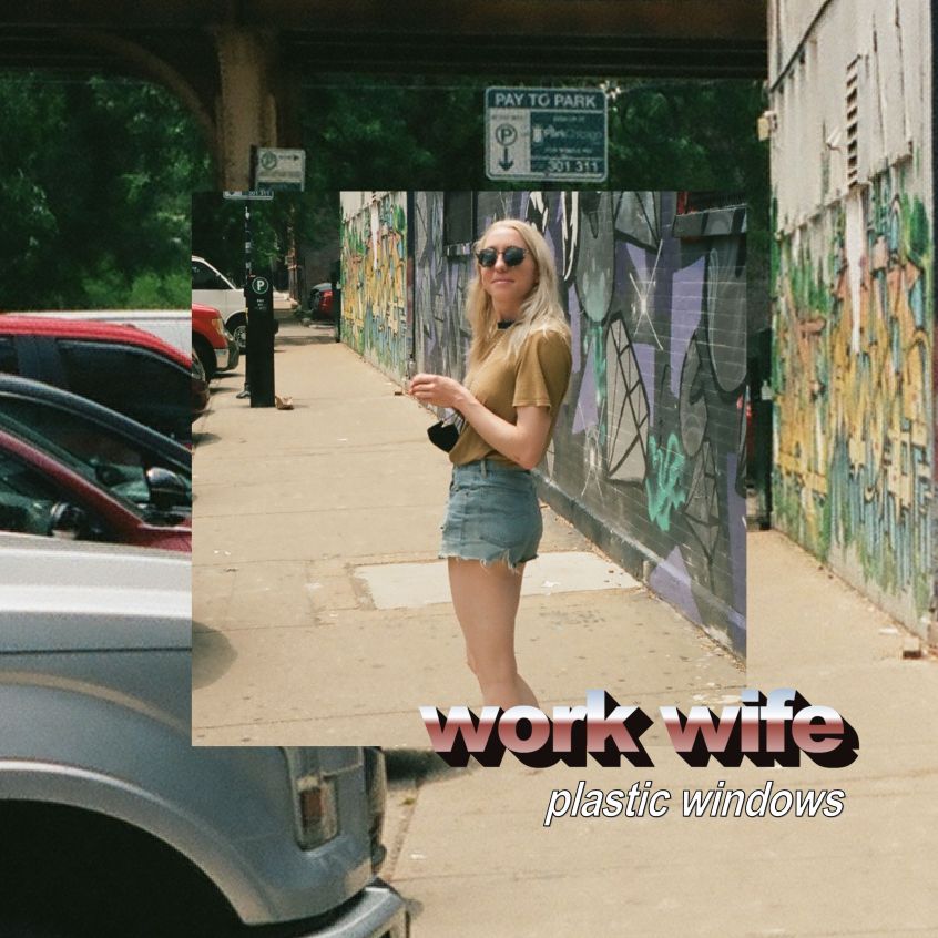 TRACK: Work Wife – Plastic Windows