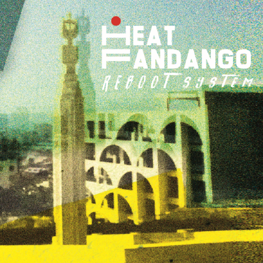 ALBUM: Heat Fandango – Reboot System