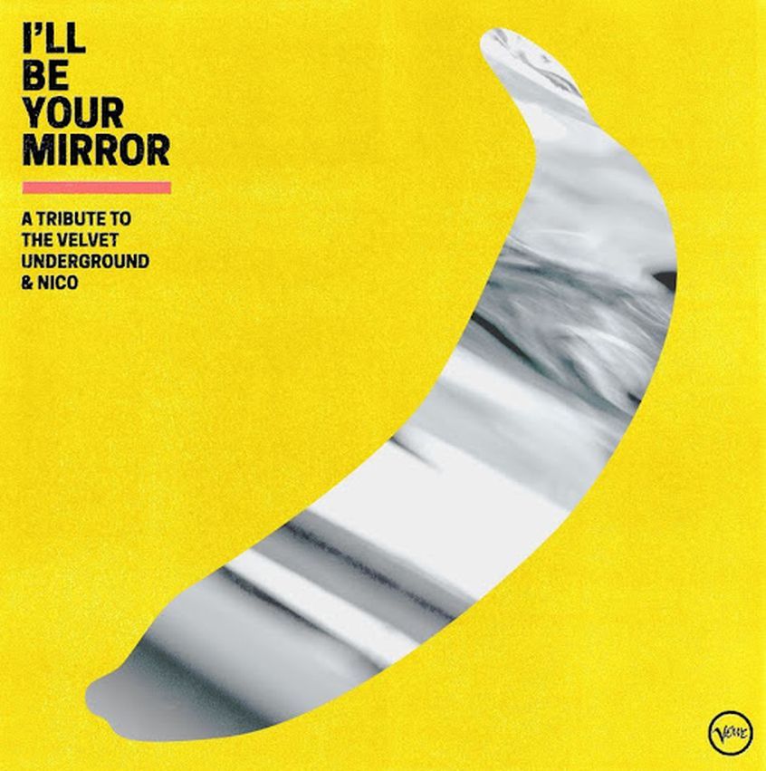 Ascolta “I’ll Be Your Mirror”, l’album di cover che rende omaggio ai The Velvet Underground e Nico