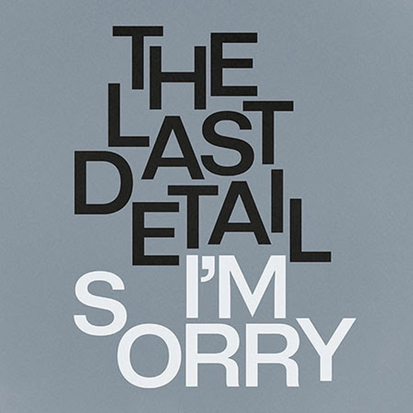 TRACK: The Last Detail – I’m Sorry