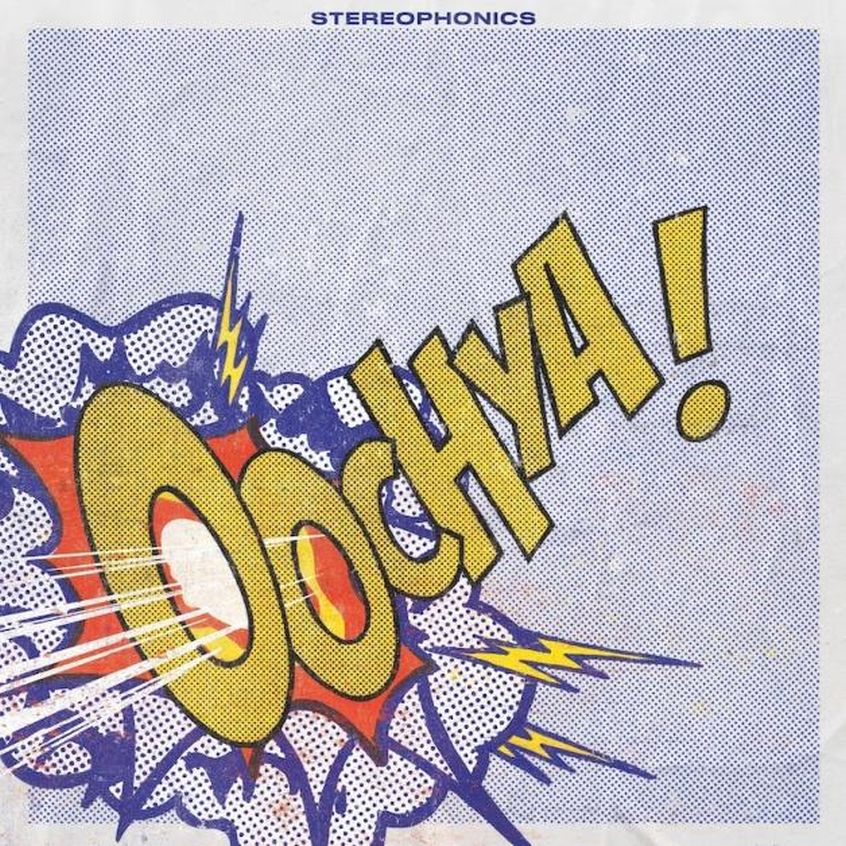 Gli Stereophonics svelano i dettagli del nuovo “Oochya!”. Ascolta il primo singolo.