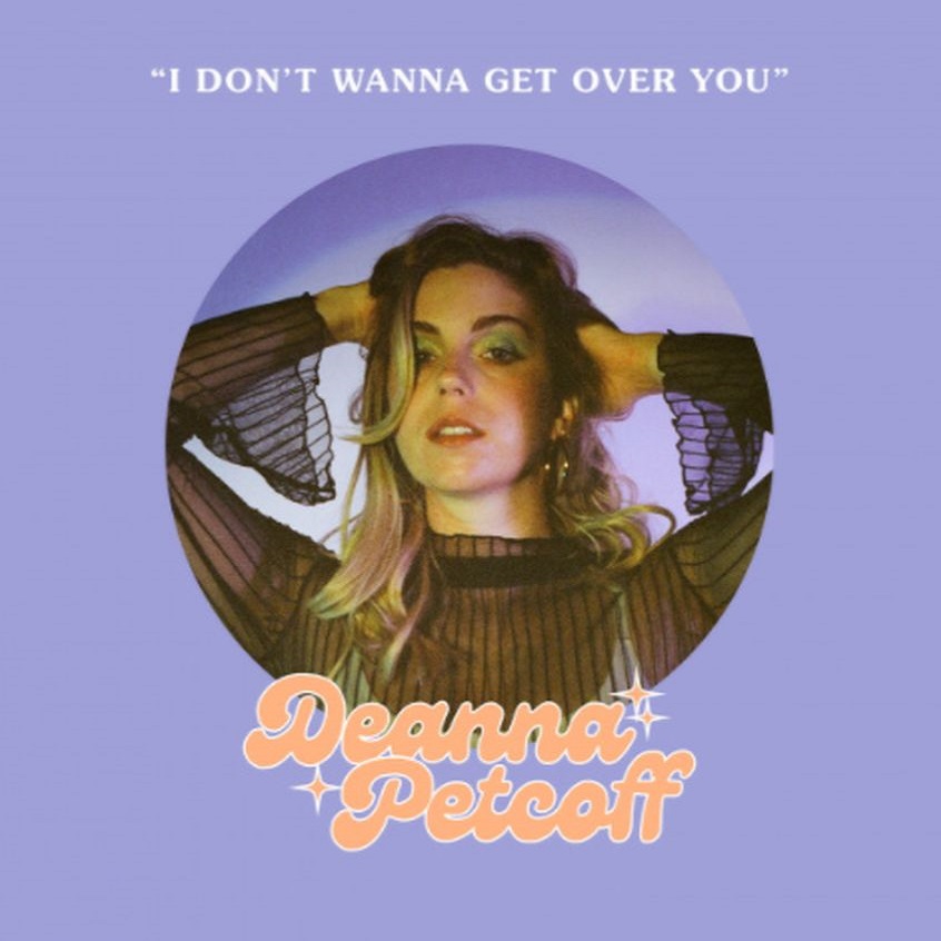 VIDEO: Deanna Petcoff – I Don’t Wanna Get Over You