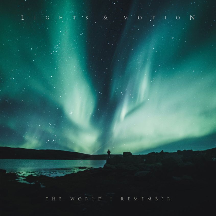 Lights & Motion annuncia il nuovo album “The World I Remember”: la title track è il primo singolo