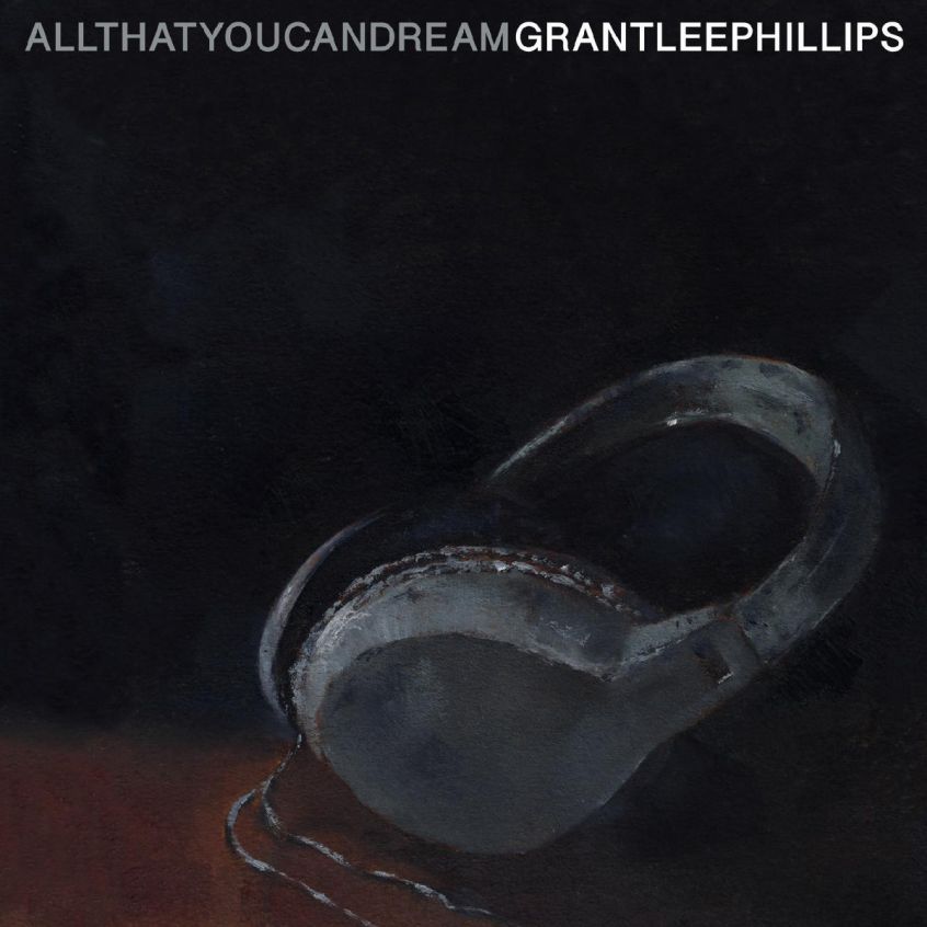 Grant-Lee Phillips: il nuovo album “All That You Can Dream” arriverà  il 20 maggio