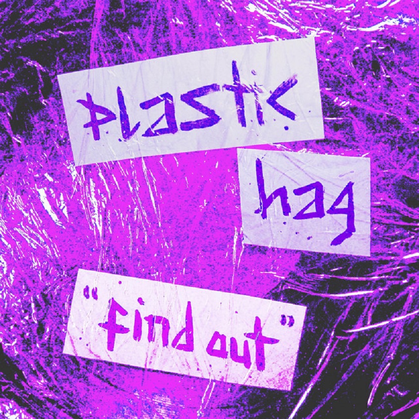 TRACK: Plastic Hag – Find Out