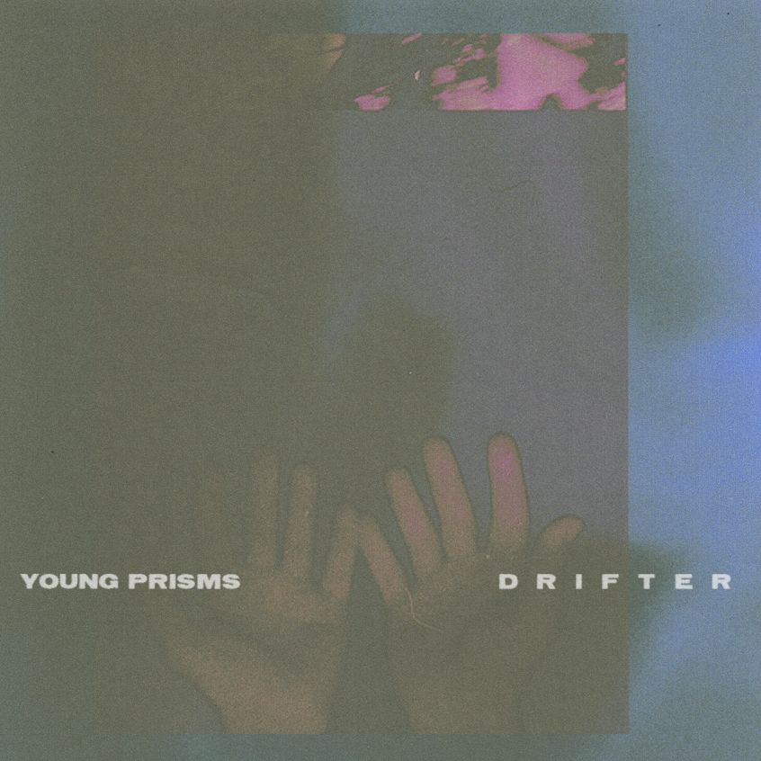 ALBUM: Young Prisms – Drifter