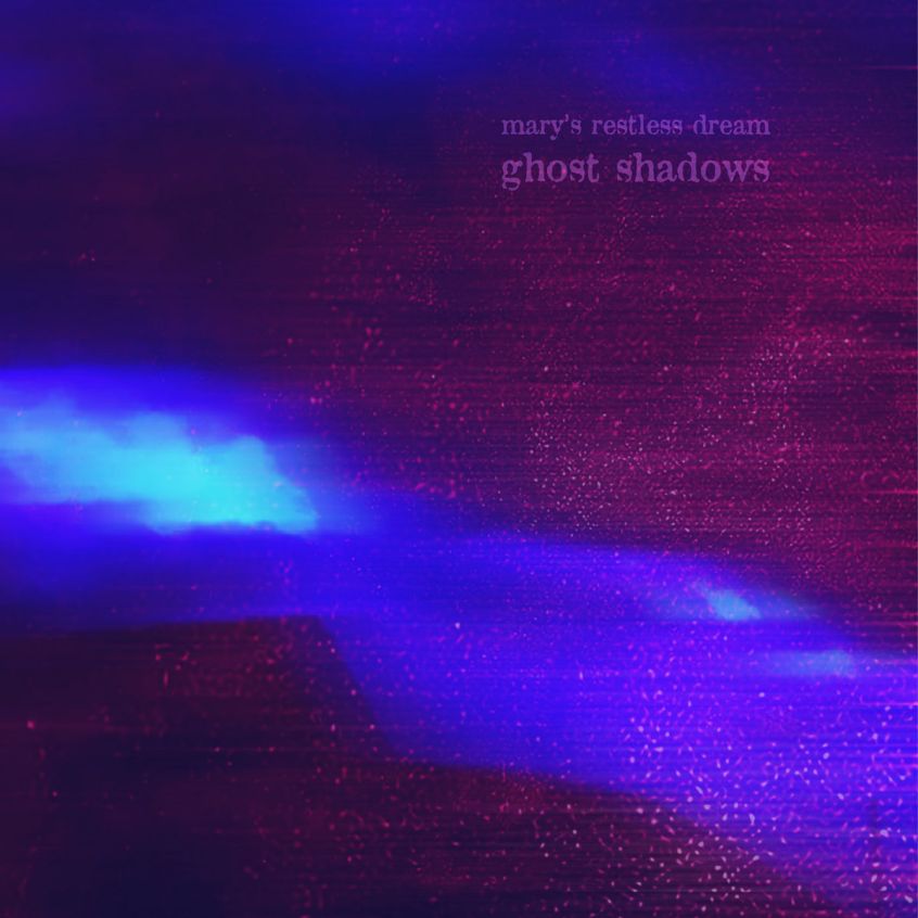 EP: Mary’s Restless Dream – Ghost Shadows