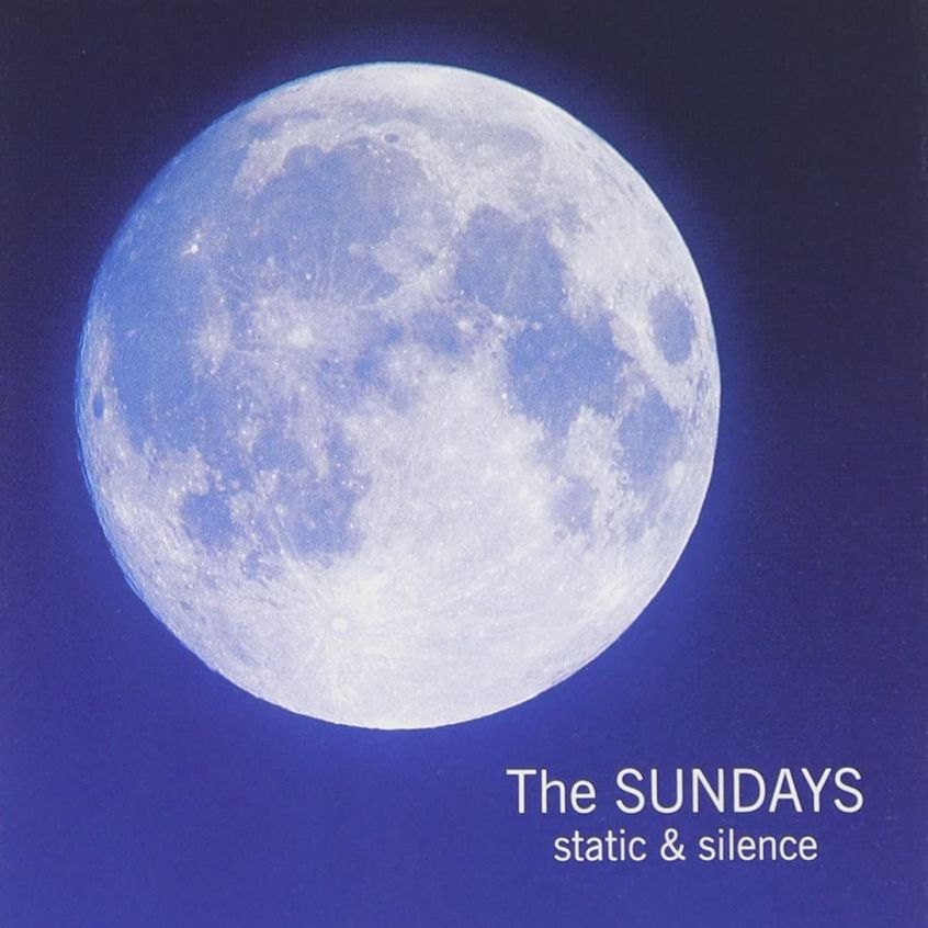 Oggi “Static & Silence” di The Sundays compie 25 anni