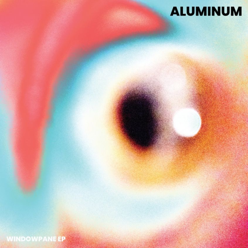 EP: Aluminum – Windowpane