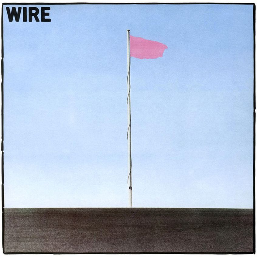 Oggi “Pink Flag” dei Wire compie 45 anni