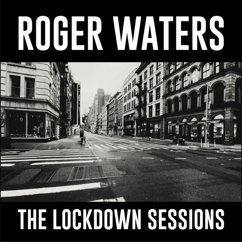 Roger Waters svela “The Lockdown Sessions”: 5 brani registrati durante l’isolamento a causa del Covid piu’ “Comfortably Numb 2022”