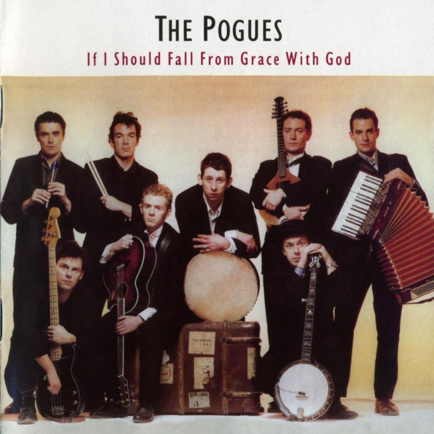 Oggi “If I Should Fall from Grace with God” di The Pogues  compie 35 anni