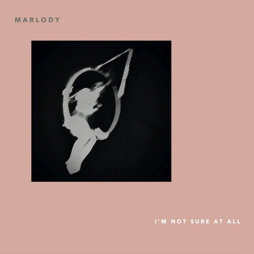 ALBUM: Marlody – I’m Not Sure At All