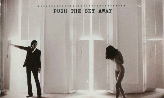 Oggi “Push the Sky Away” di Nick Cave & The Bad Seeds compie 10 anni
