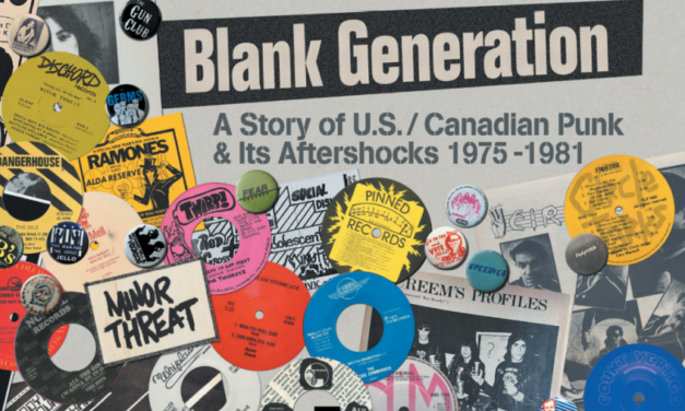 “Blank Generation: A Story Of U.S. / Canadian Punk & Its Aftershocks 1975-1981” – La TOP 10 Brani