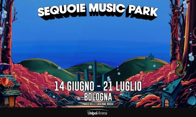 Dal 14 giugno al 21 luglio 2024 ritorna Sequoie Music Park a Bologna: ecco il programma