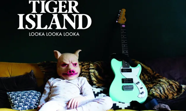 EP: Tiger Island – Looka Looka Looka