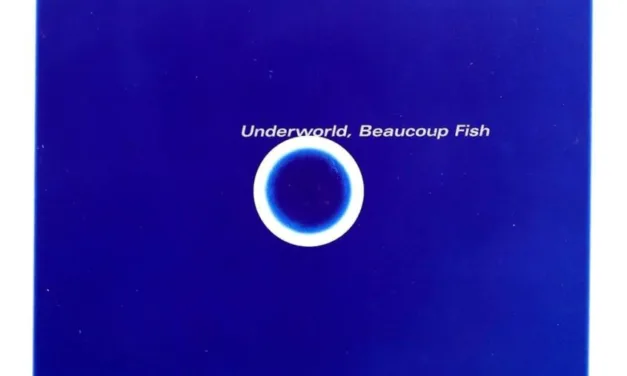 Oggi “Beacoup Fish” degli Underworld compie 25 anni