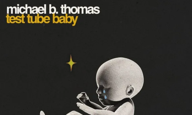 TRACK: Michael B. Thomas – Test Tube Baby